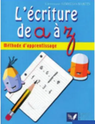 L’ecriture de A à Z méthode d’apprentissage